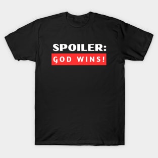 Spoiler God Wins | Christian Typography T-Shirt